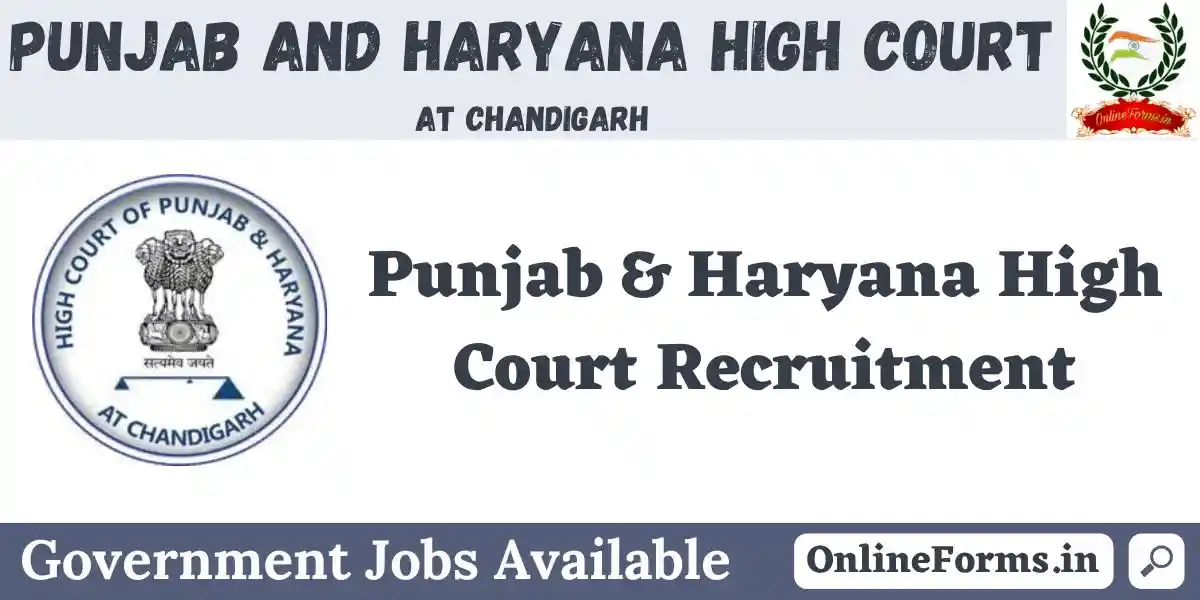 Punjab And Haryana High Court Recruitment 2023 Forms Online